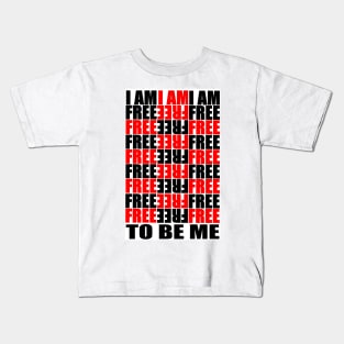 IAM FREE TO BE Kids T-Shirt